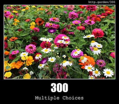 300 Multiple Choices & Gardening