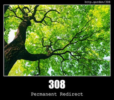308 Permanent Redirect & Gardening