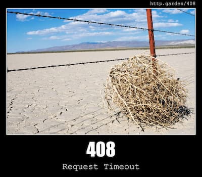 408 Request Timeout & Gardening