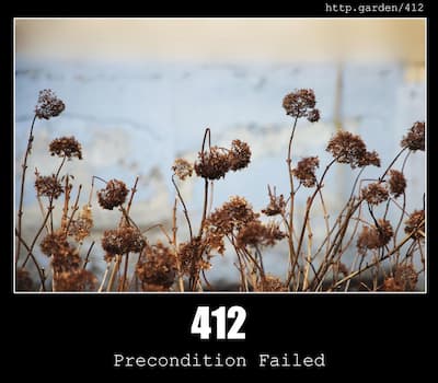 412 Precondition Failed & Gardening