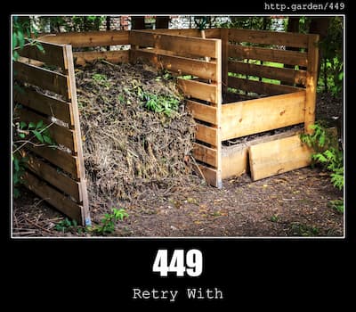 449 Retry With & Gardening