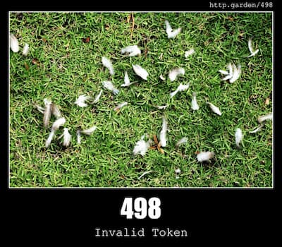 498 Invalid Token & Gardening